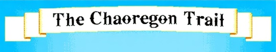 Chaoregon Trail