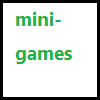 Mini Games